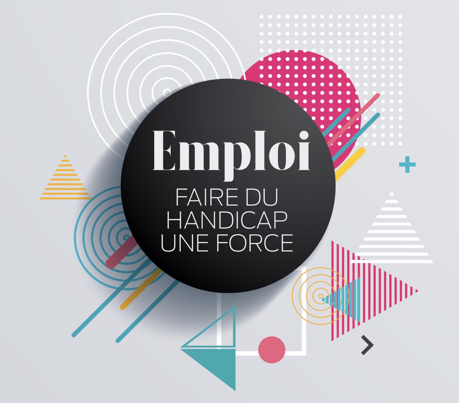 Emploi , faire du handicap une force